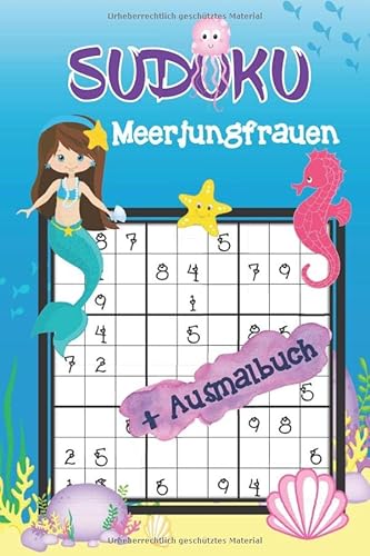 Sudoku Meerjungfrauen + Ausmalbuch: für Mädchen ab 7 - Ideal als Geschenk oder Mitbringsel - Rätselblock ab 8 Jahre - Ferien - Rätselblock & Denksport - inkl. Lösungen