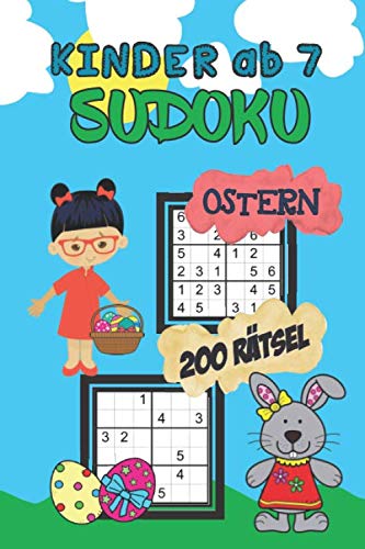 Sudoku ab 7 Ostern: 80 kindgerechte Rätsel - Ideal als Geschenk oder Mitbringsel - Rätselblock ab 8 Jahre - Ferien - Rätselblock & Denksport - inkl. Lösungen