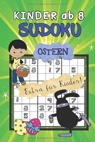 Sudoku für Kinder ab 8 Jahren Ostern: 80 kindgerechte Rätsel - Ideal als Geschenk oder Mitbringsel - Rätselheft ab 8 Jahren - Ferien - Rätselblock & Denksport - inkl. Lösungen
