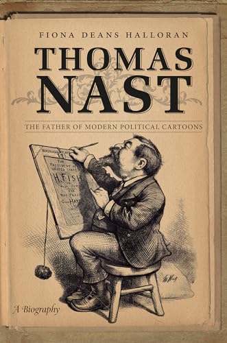 Thomas Nast: The Father of Modern Political Cartoons