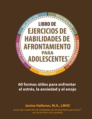 Libro de Ejercicios de Habilidades de Afrontamiento para Adolescentes: 60 formas útiles para enfrentar el estrés, la ansiedad y el enojo von Encourage Play, LLC