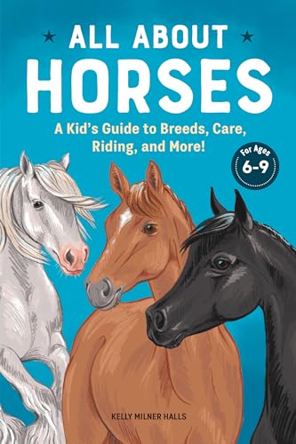 All About Horses: A Kid's Guide to Breeds, Care, Riding, and More! von Callisto Kids