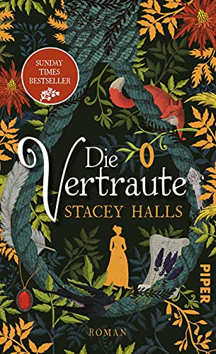 Die Vertraute: Roman | Historischer Roman über zwei Frauenschicksale im Mittelalter – der große Sunday Times Bestseller von PIPER