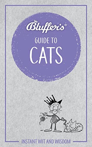 Bluffer's Guide to Cats: Instant Wit and Wisdom