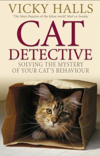 Cat Detective: Solving the Mystery of Your Cat's Behaviour Cat Detective: Solving the Mystery of Your Cat's Behaviour von Bantam