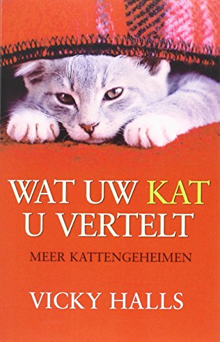 Wat uw kat u vertelt: meer kattengeheimen