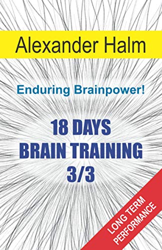 18 DAYS BRAIN TRAINING 3/3: Enduring Brainpower! von Independently published
