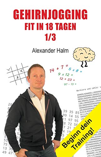 GEHIRNJOGGING - Fit in 18 Tagen 1/3: Beginn dein Training! von tredition