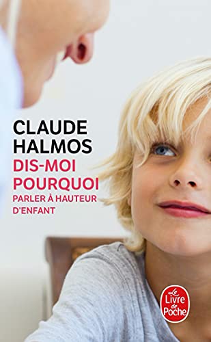 Dis-Moi Pourquoi: Parler à hauteur d'enfant (Litterature & Documents)