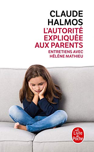 L'Autorité Expliquée Aux Parents (Le Livre de Poche)