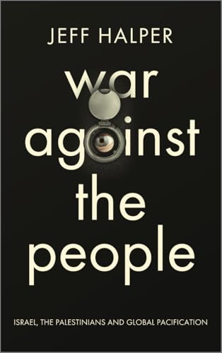 War Against the People: Israel, the Palestinians and Global Pacification von Pluto Press (UK)