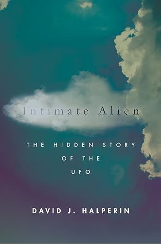 Intimate Alien: The Hidden Story of the UFO (Spiritual Phenomena)