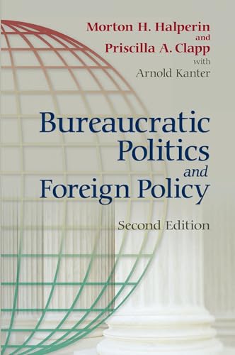 Bureaucratic Politics and Foreign Policy von Brookings Institution Press