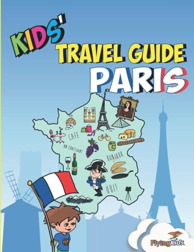 Kids' Travel Guide - Paris: The fun way to discover Paris - especially for kids