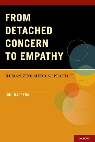 From Detached Concern to Empathy: Humanizing Medical Practice von Oxford University Press, USA