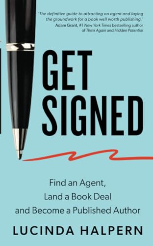 Get Signed: Find an Agent, Land a Book Deal, and Become a Published Author von Hay House UK