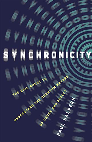 Synchronicity: The Epic Quest to Understand the Quantum Nature of Cause and Effect von Basic Books