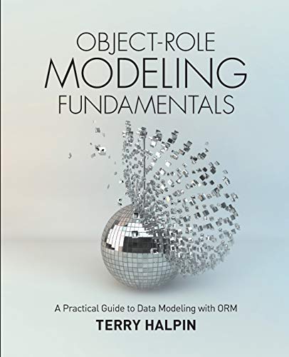 Object-Role Modeling Fundamentals: A Practical Guide to Data Modeling with ORM von Technics Publications