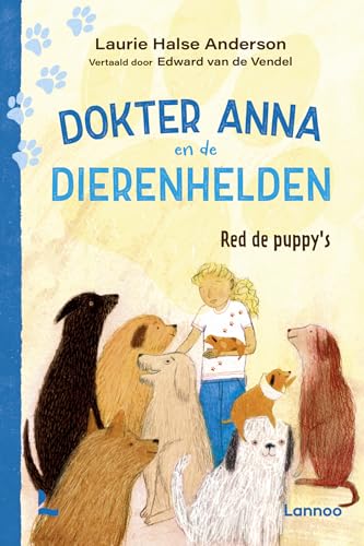 Red de puppy's - Dokter Anna en de dierenhelden von Lannoo