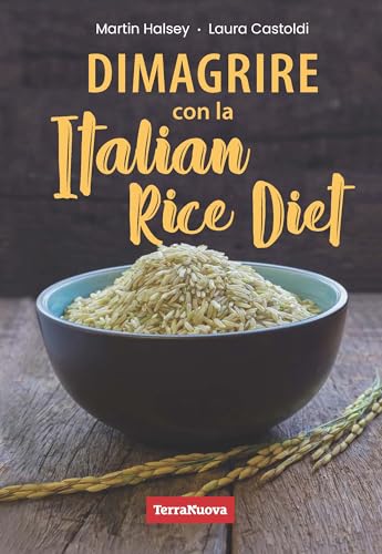Dimagrire con la Italian Rice Diet (Salute naturale) von Terra Nuova Edizioni