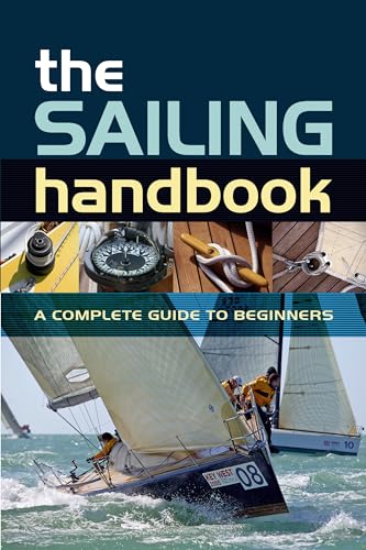 The Sailing Handbook: A Complete Guide for Beginners von A&C Black