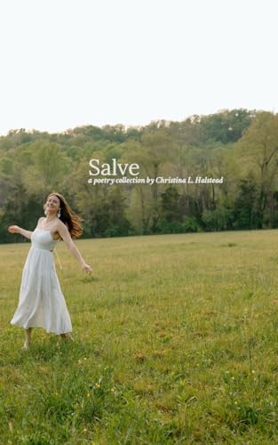 Salve: A poetry collection by Christina L. Halstead von Blurb