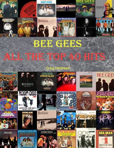 Bee Gees: All The Top 40 Hits Bee Gees: All The Top 40 Hits