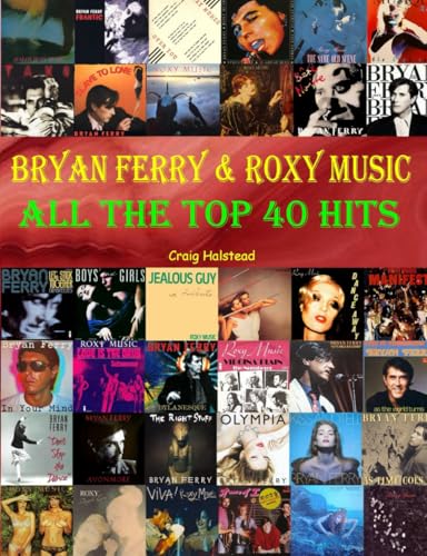 Bryan Ferry & Roxy Music: All The Top 40 Hits