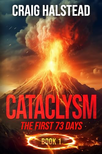 CATACLYSM: Book 1: The First 73 Days CATACLYSM: Book 1: The First 73 Days von Independently published