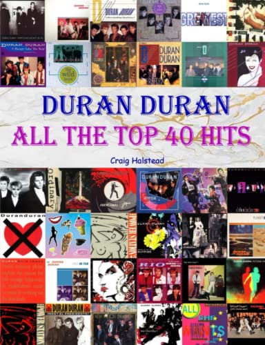 Duran Duran: All The Top 40 Hits von Independently published