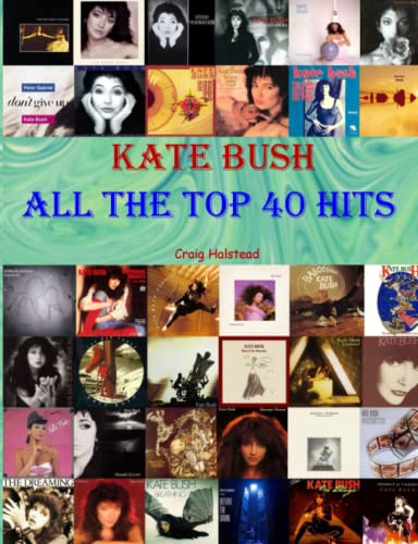 Kate Bush: All The Top 40 Hits von Independently published