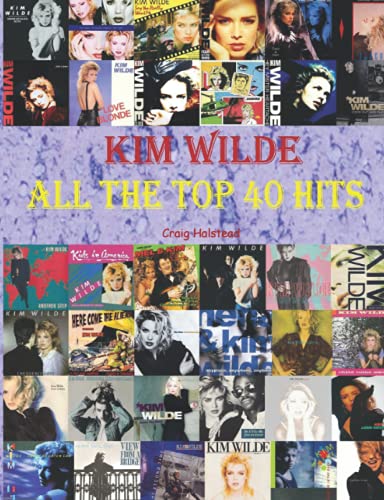 Kim Wilde: All The Top 40 Hits von Independently published