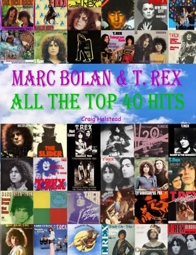 Marc Bolan & T. Rex: All The Top 40 Hits von Independently published