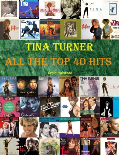 Tina Turner: All The Top 40 Hits von Independently published