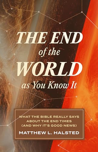 The End of the World as You Know It: What the Bible Really Says about the End Times (and Why It's Good News) von Faithlife Corporation