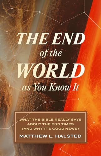 The End of the World as You Know It: What the Bible Really Says about the End Times (and Why It's Good News) von Faithlife Corporation