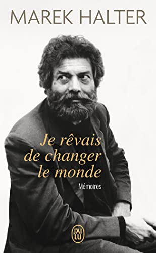 Je revais de changer le monde: Mémoires von J'AI LU