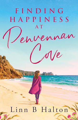 Finding Happiness at Penvennan Cove: A gorgeous uplifting romantic comedy to escape to Cornwall with in summer 2024 (The Penvennan Cove series)