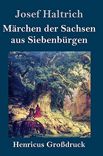 Märchen der Sachsen aus Siebenbürgen (Großdruck) von Henricus - Edition Deutsche Klassik GmbH, Berlin