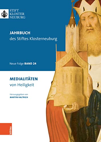 Medialitäten von Heiligkeit: Jahrbuch des Stiftes Klosterneuburg, Neue Folge, Band 24 2022