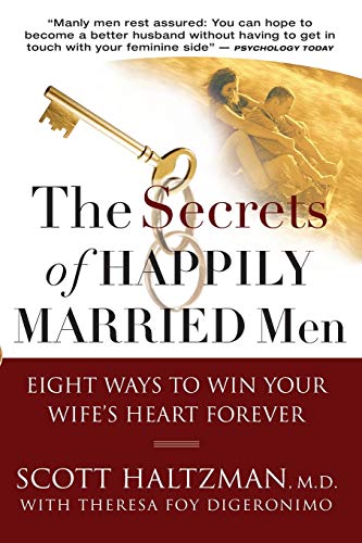 The Secrets of Happily Married Men: Eight Ways to Win Your Wife's Heart Forever von JOSSEY-BASS