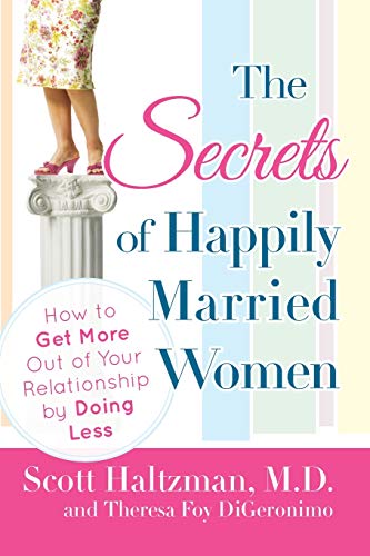 The Secrets of Happily Married Women: How to Get More Out of Your Relationship by Doing Less von JOSSEY-BASS