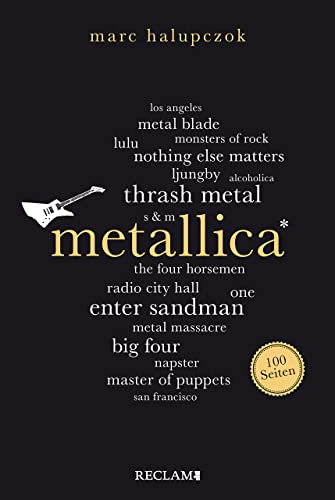 Metallica. 100 Seiten (Reclam 100 Seiten) von Reclam, Philipp, jun. GmbH, Verlag