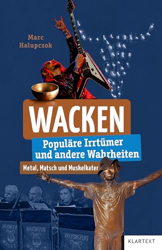 Wacken: Populäre Irrtümer und andere Wahrheiten (Irrtümer und Wahrheiten) von KLARTEXT