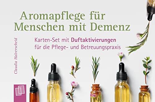 Aromapflege für Menschen mit Demenz: Karten-Set mit Duftaktivierungen für die Pflege- und Betreuungspraxis von Verlag An Der Ruhr