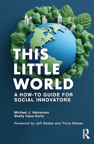 This Little World: A How-To Guide for Social Innovators von Routledge
