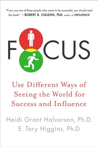 Focus: Use Different Ways of Seeing the World for Success and Influence