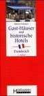 Gast-Häuser und historische Hotels, Frankreich