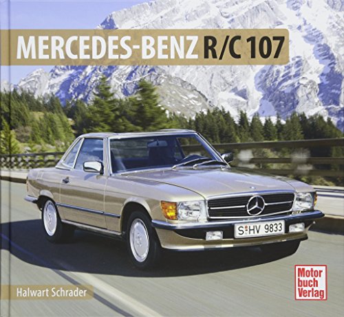 Mercedes-Benz R/C 107: 1971-1989 (Schrader-Typen-Chronik) von Motorbuch Verlag
