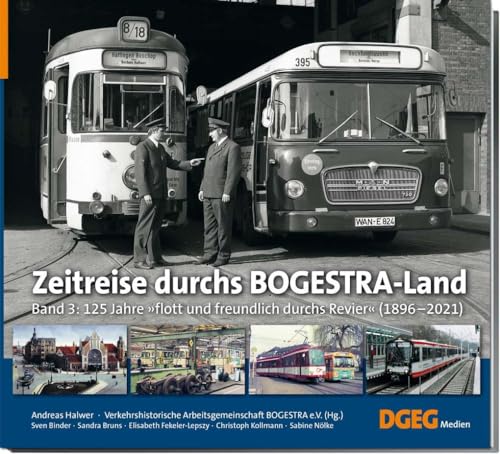 125 Jahre flott und freundlich durchs Revier: Zeitreise durchs Bogestra-Land, Band 3 125 Jahre flott und freundlich durchs Revier: Zeitreise durchs Bogestra-Land, Band 3